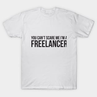 Halloween You Cant Scare Me Im A Freelancer T-Shirt